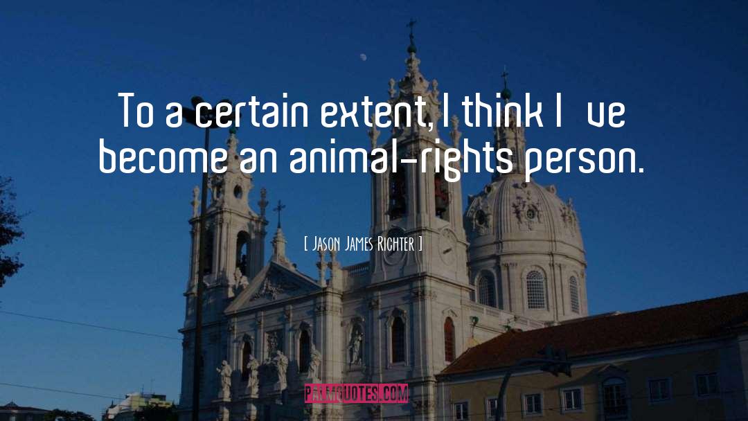 Animal Rights quotes by Jason James Richter