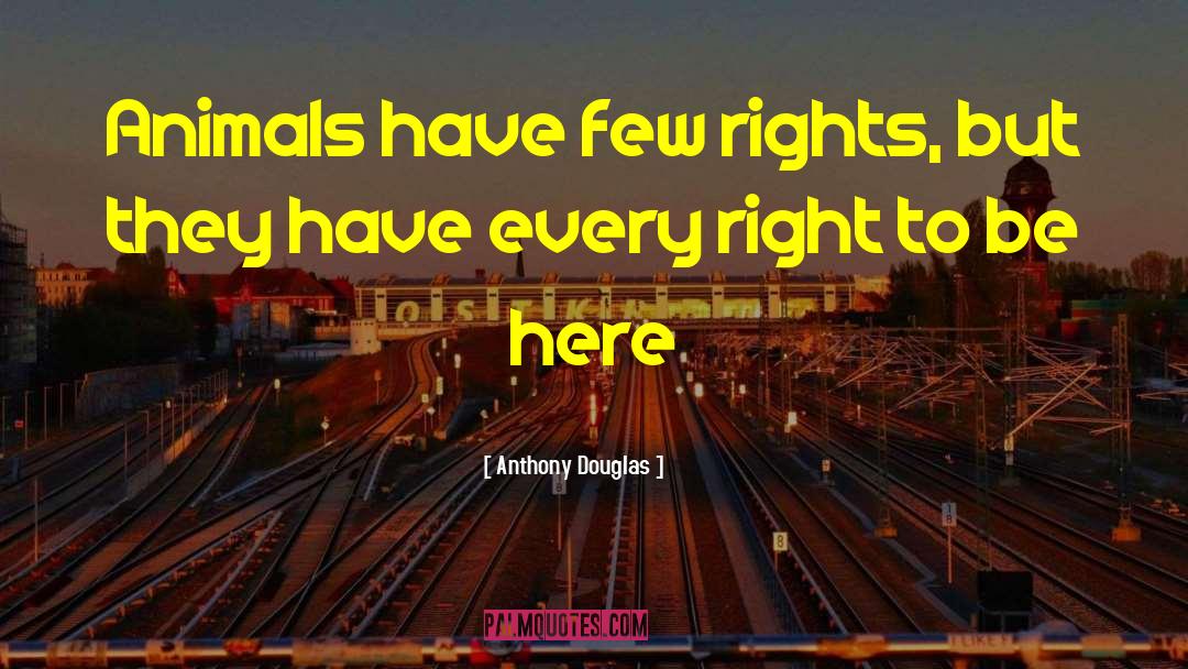 Animal Rights Violation quotes by Anthony Douglas