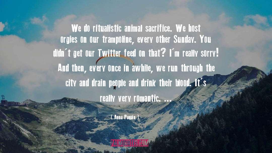 Animal Sacrifice quotes by Anna Paquin