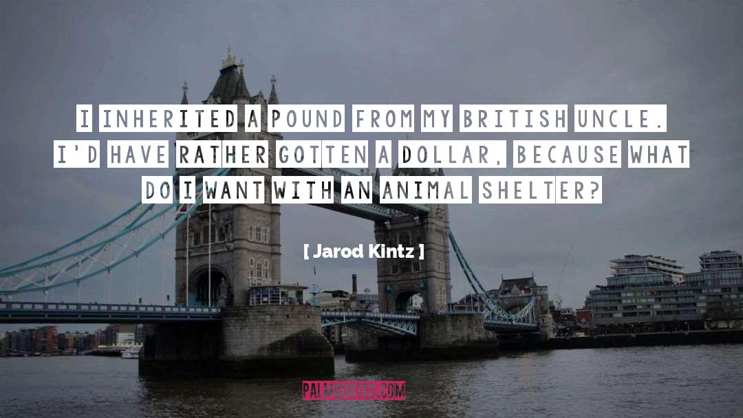 Animal Shelter quotes by Jarod Kintz