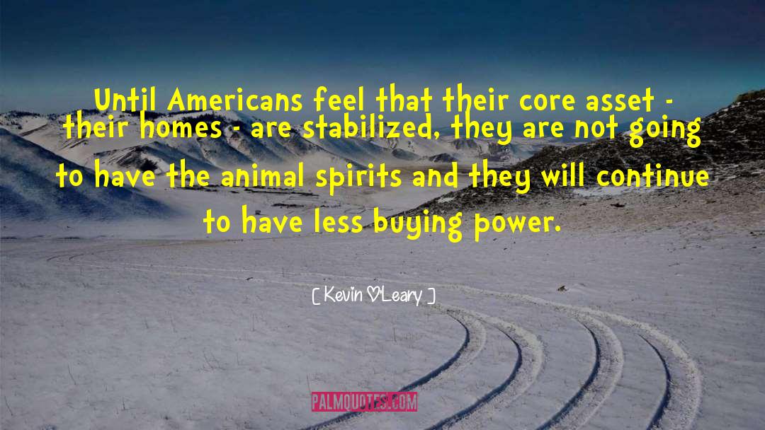 Animal Spirits quotes by Kevin O'Leary