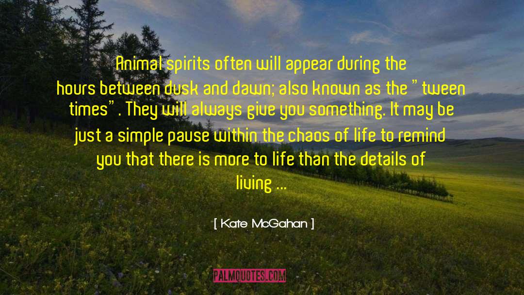 Animal Spirits quotes by Kate McGahan