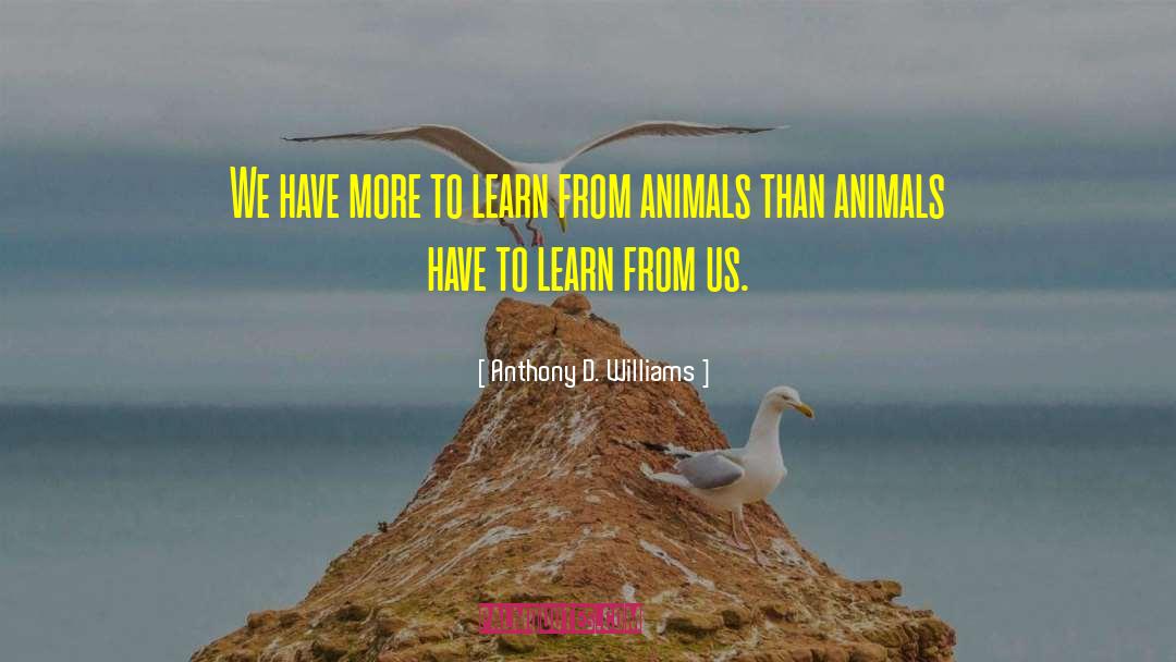 Animal Stories quotes by Anthony D. Williams