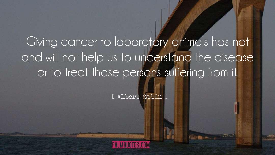 Animal Testing quotes by Albert Sabin