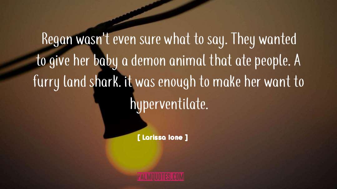 Animal Testing quotes by Larissa Ione