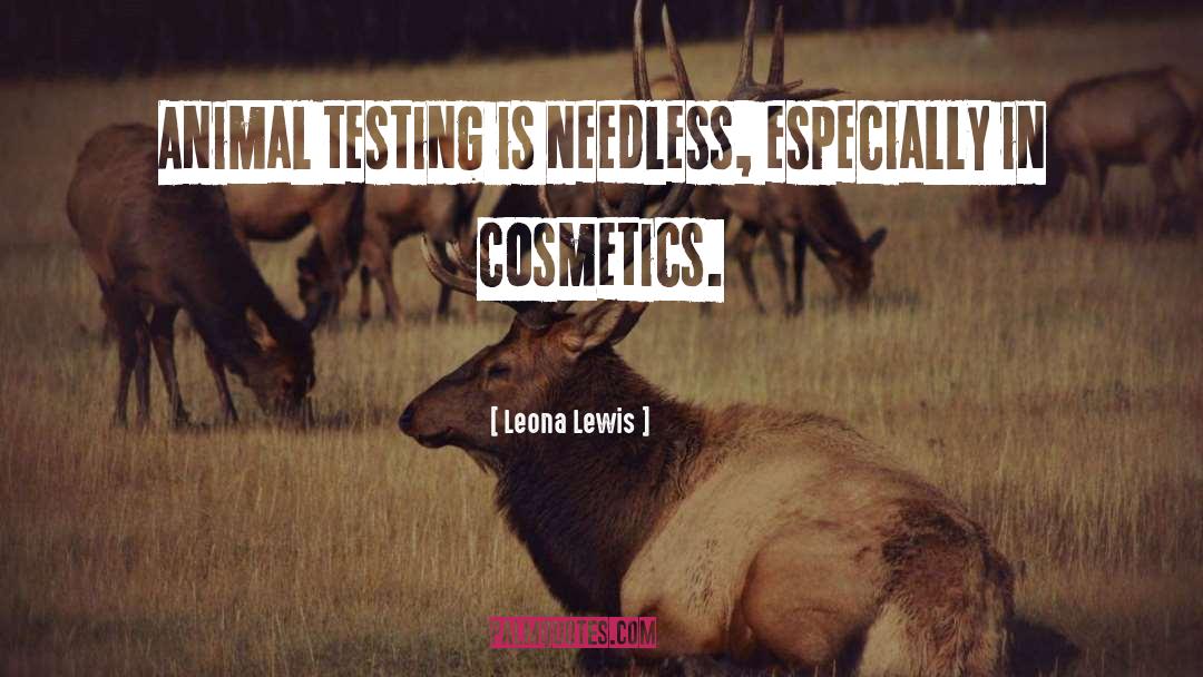 Animal Testing quotes by Leona Lewis