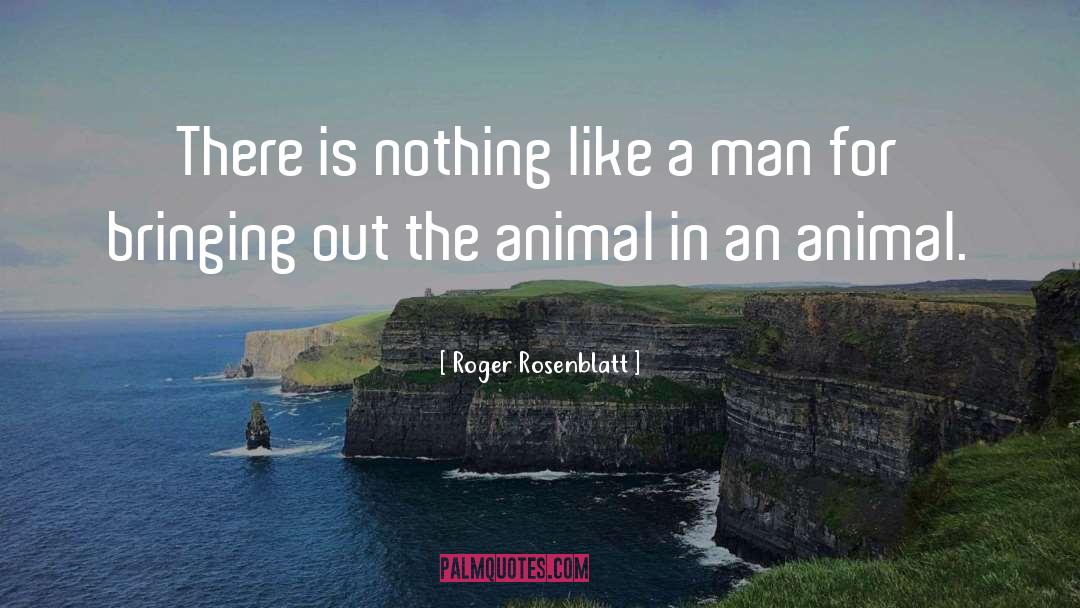 Animal Trapping quotes by Roger Rosenblatt