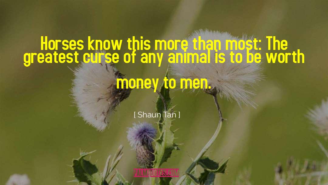 Animal Welfare quotes by Shaun Tan