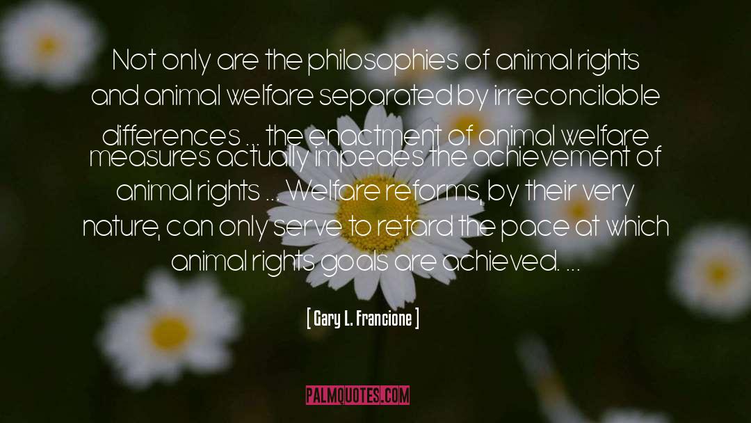 Animal Welfare quotes by Gary L. Francione