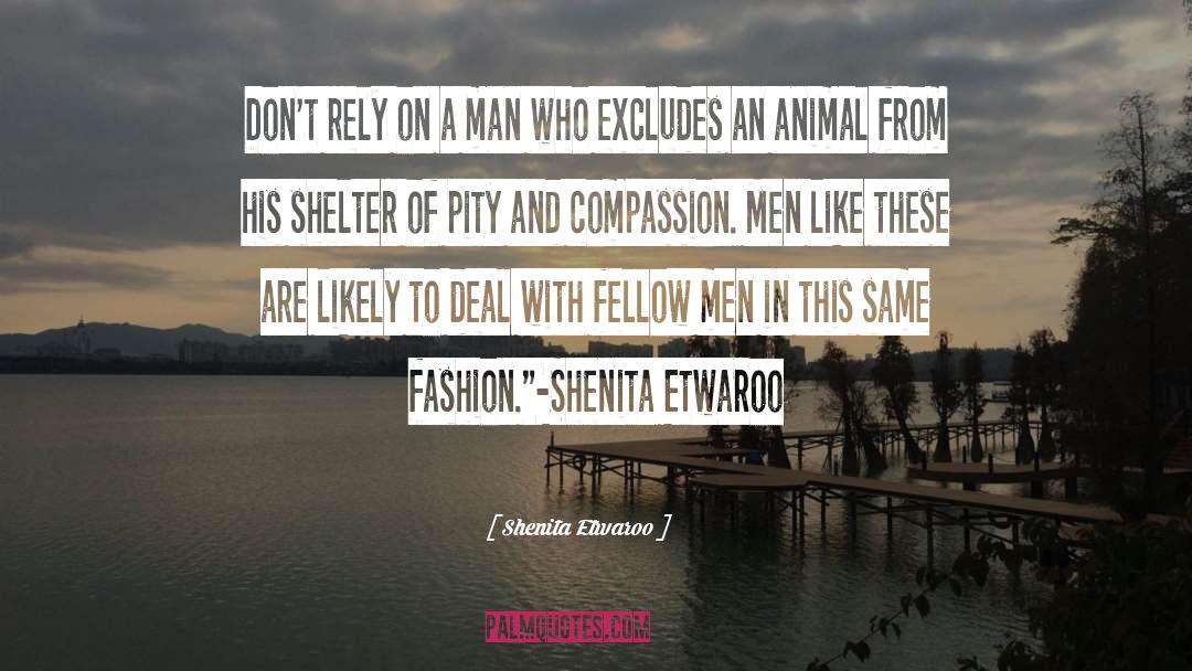 Animal Welfare quotes by Shenita Etwaroo
