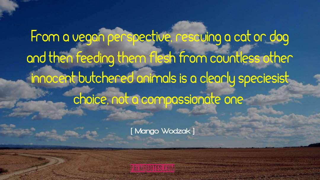 Animal Welfare quotes by Mango Wodzak