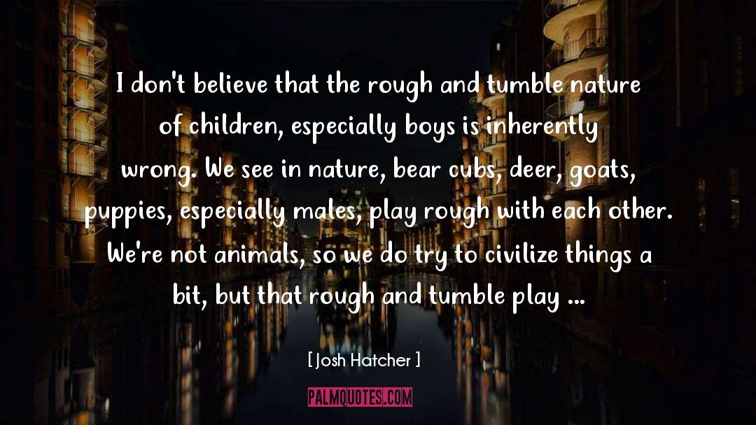 Animalistic Desires quotes by Josh Hatcher