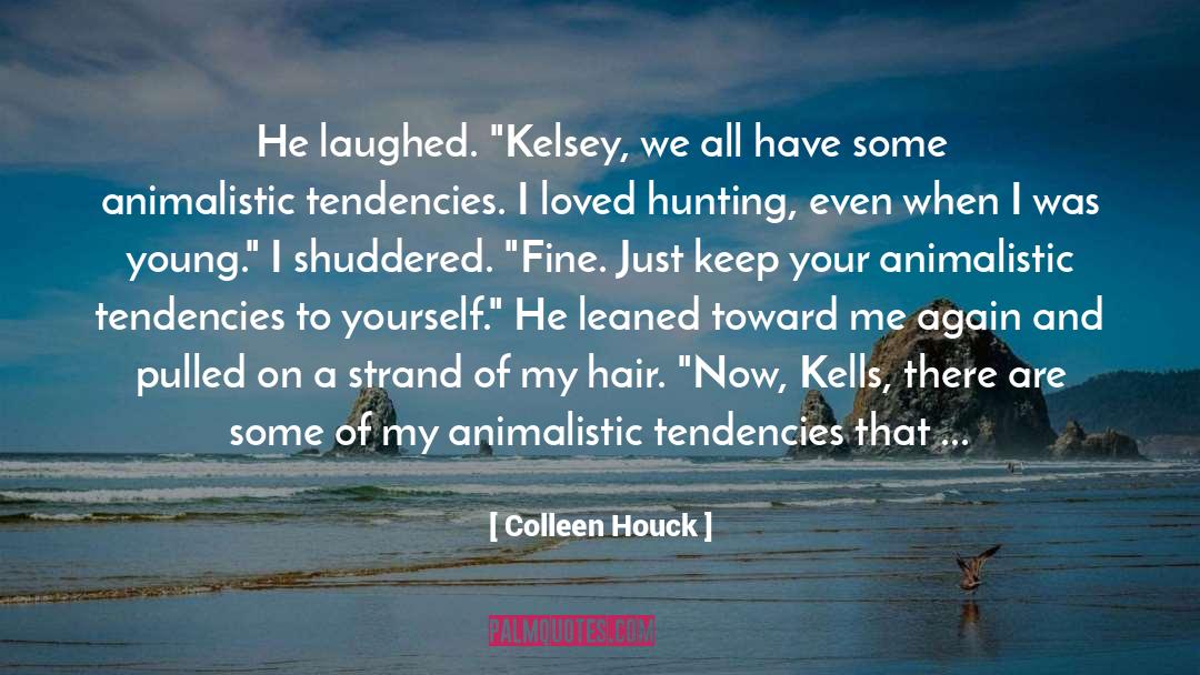 Animalistic quotes by Colleen Houck