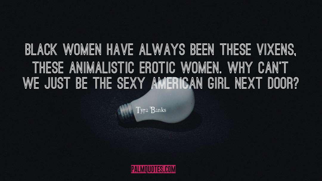 Animalistic quotes by Tyra Banks