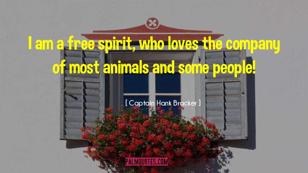Animals And Humans quotes by Captain Hank Bracker