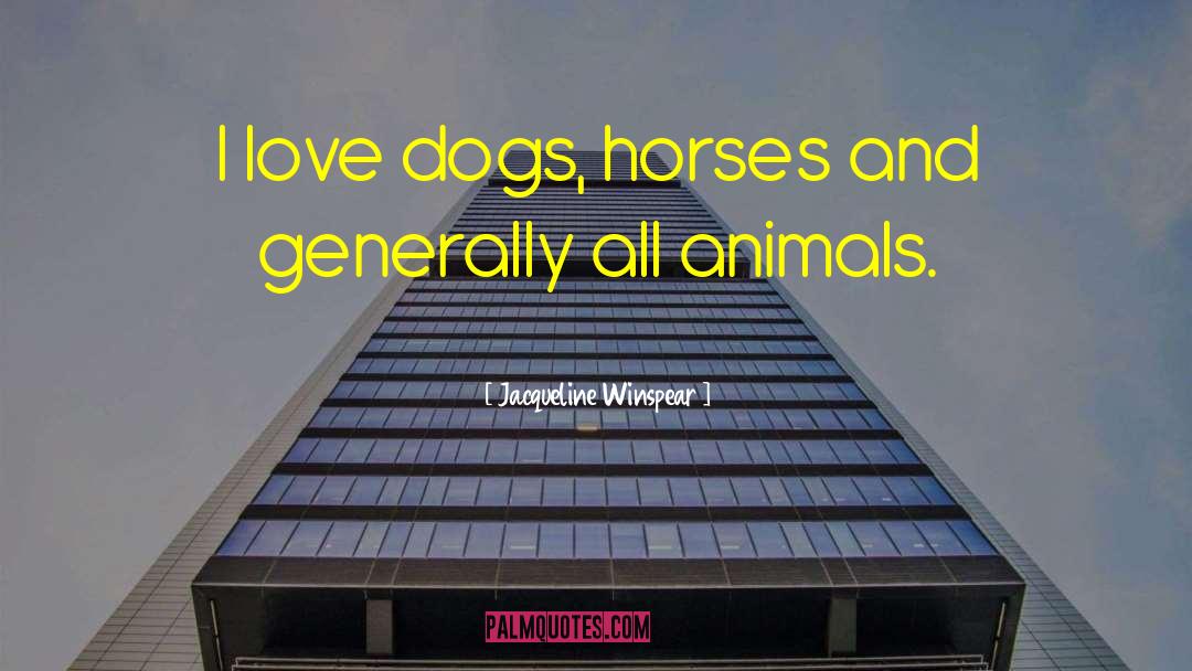 Animals Love quotes by Jacqueline Winspear
