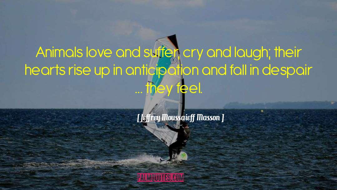 Animals Love quotes by Jeffrey Moussaieff Masson