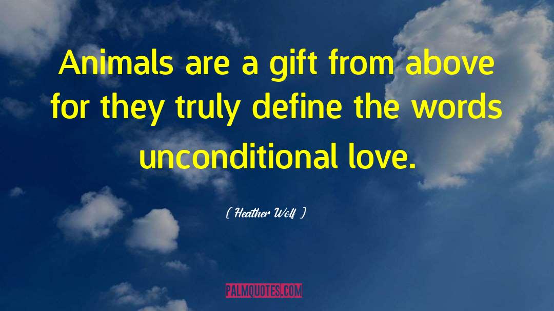 Animals Love quotes by Heather Wolf