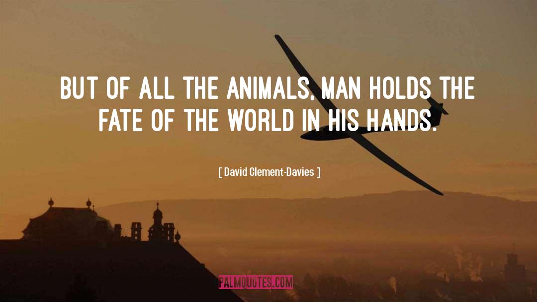 Animals Man quotes by David Clement-Davies