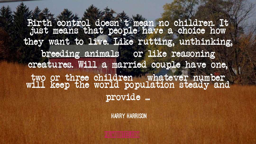 Animals Qoutes quotes by Harry Harrison