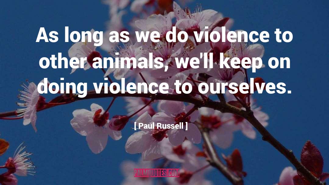 Animals quotes by Paul Russell