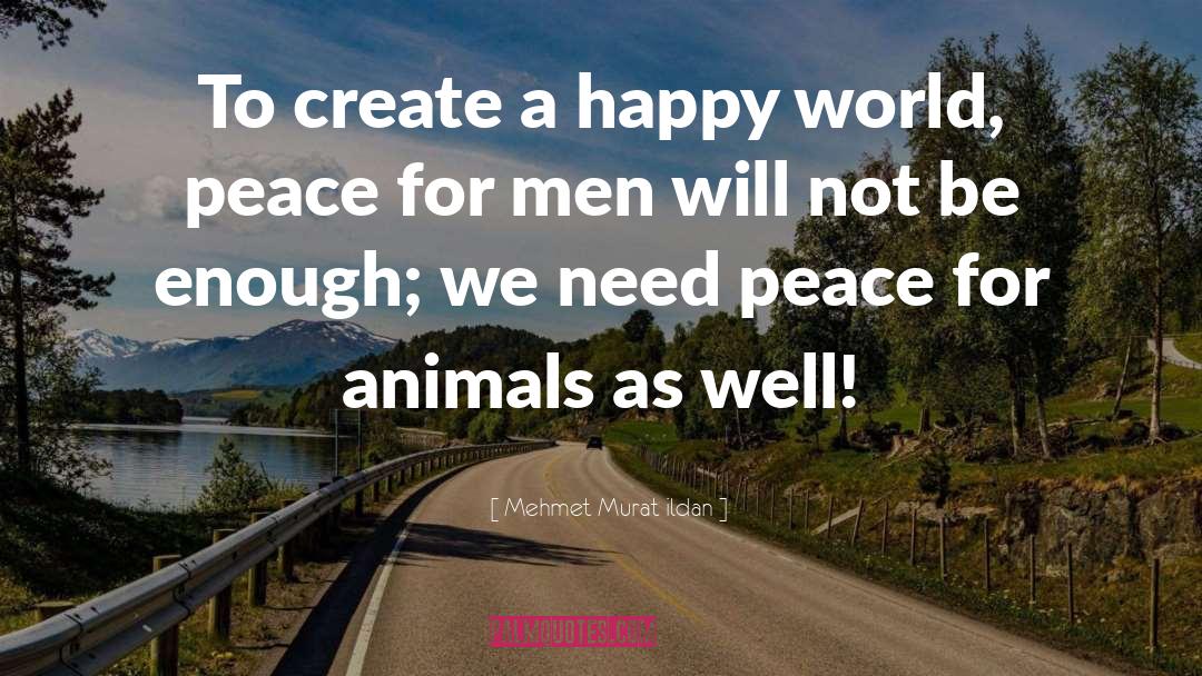 Animals Rights quotes by Mehmet Murat Ildan