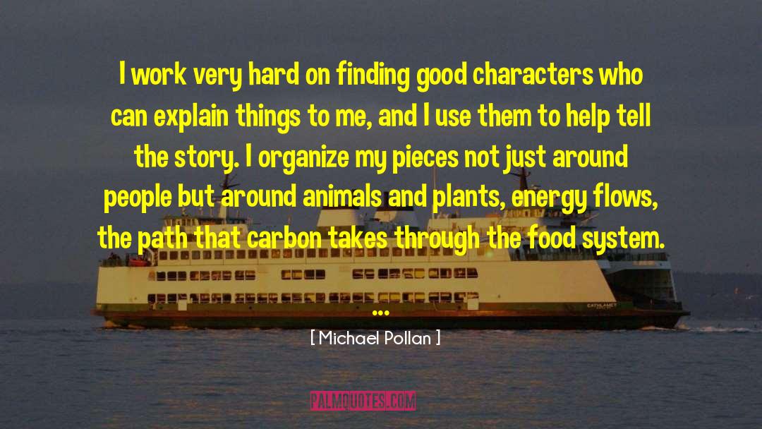 Animals Stories Heroism quotes by Michael Pollan