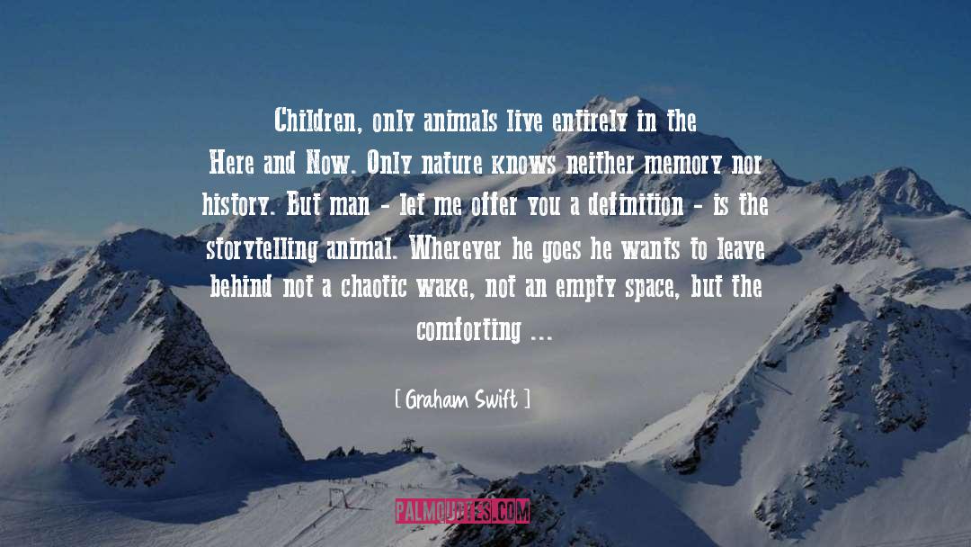 Animals Stories Heroism quotes by Graham Swift