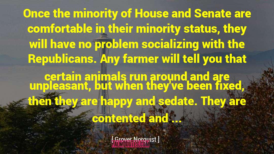 Animals They Are Extinct quotes by Grover Norquist