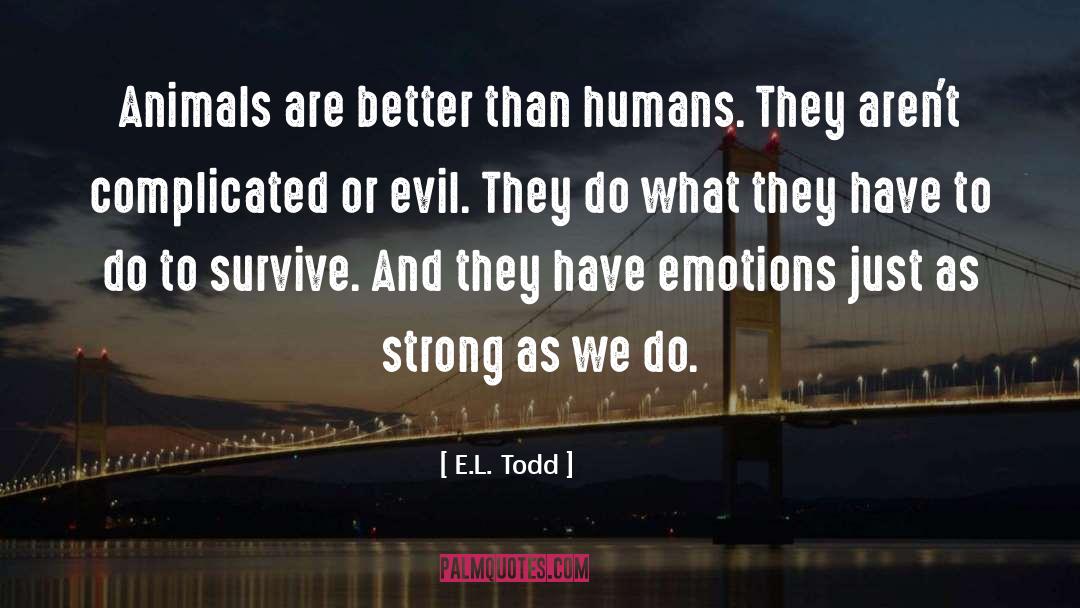Animals They Are Extinct quotes by E.L. Todd