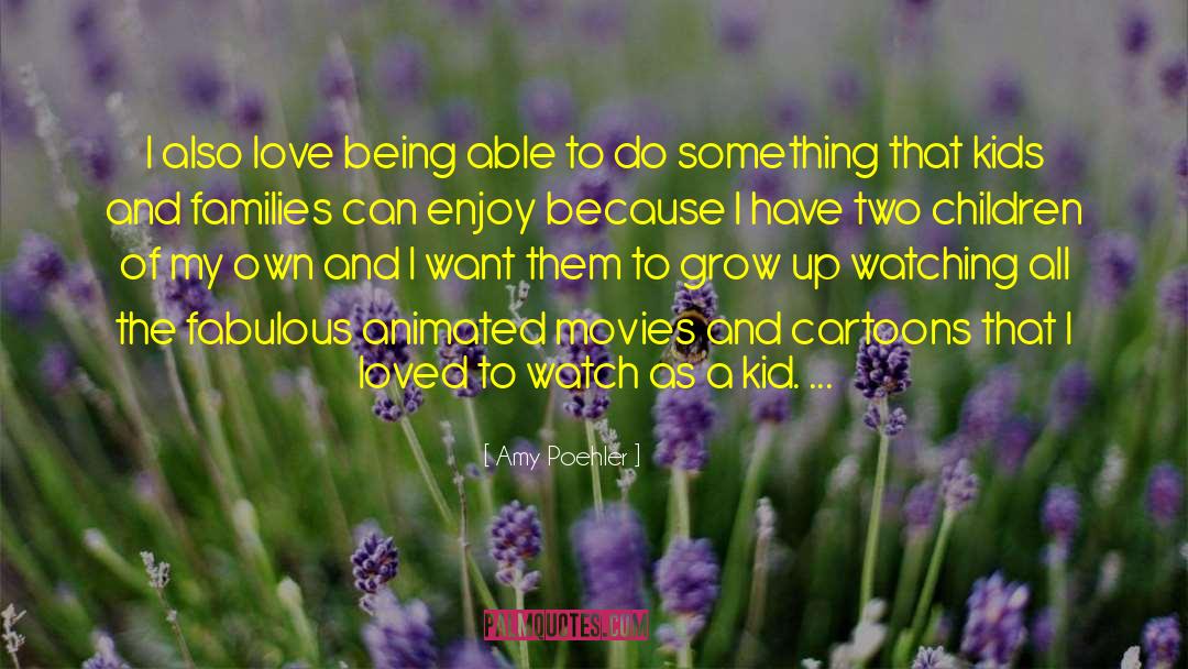 Animated Movies quotes by Amy Poehler