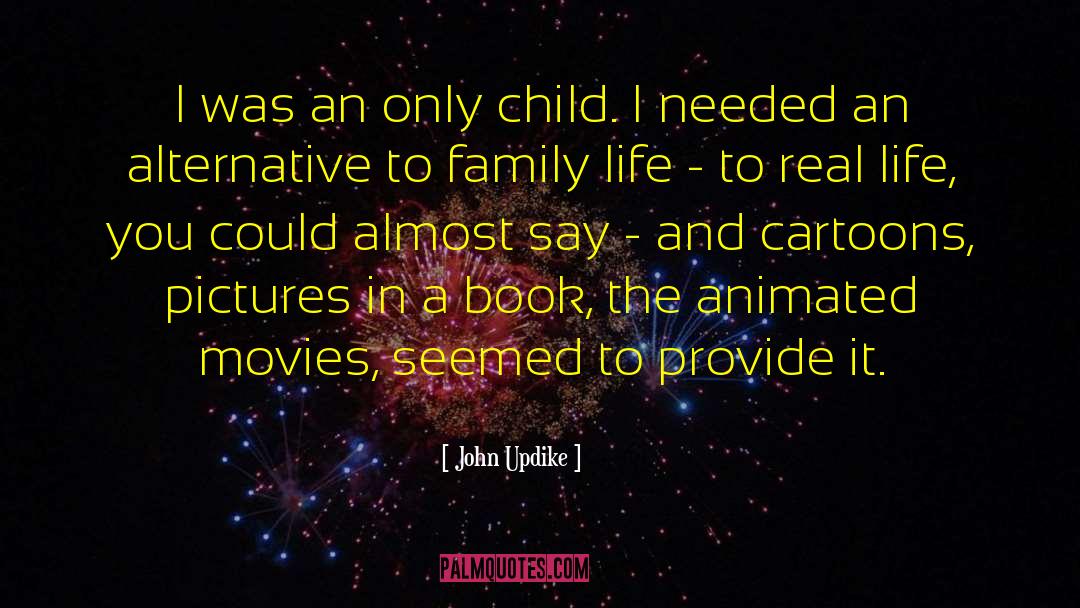 Animated Movies quotes by John Updike