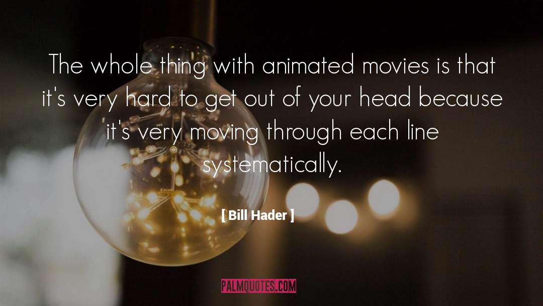 Animated Movies quotes by Bill Hader