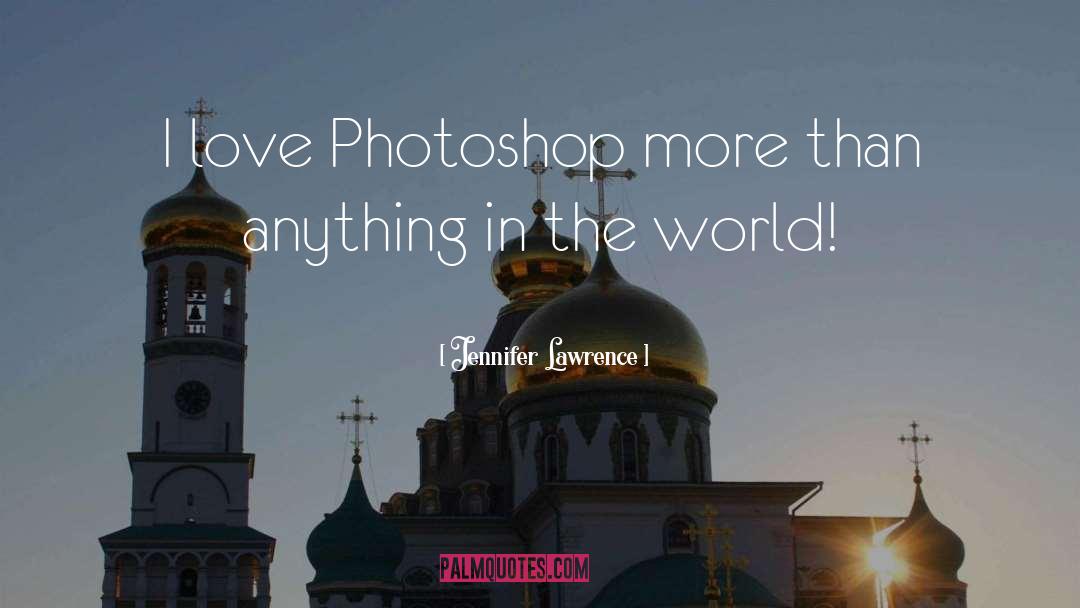 Animating In Photoshop quotes by Jennifer Lawrence