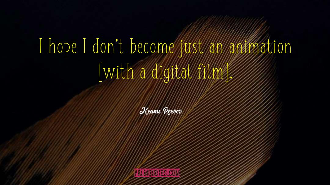 Animation quotes by Keanu Reeves