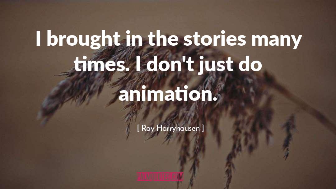 Animation quotes by Ray Harryhausen