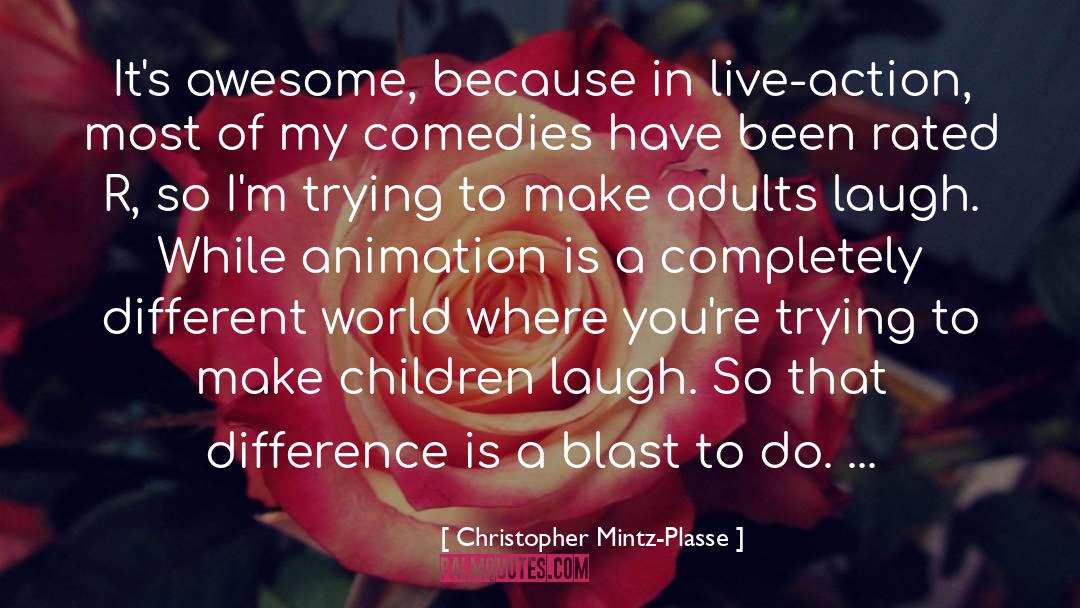 Animation quotes by Christopher Mintz-Plasse