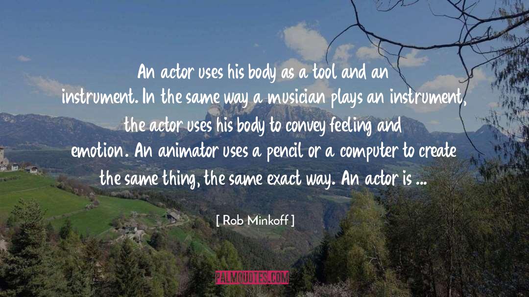 Animator quotes by Rob Minkoff