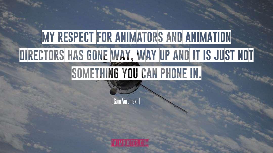 Animator quotes by Gore Verbinski