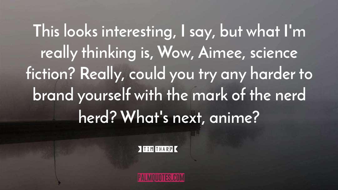 Anime quotes by Tim Tharp