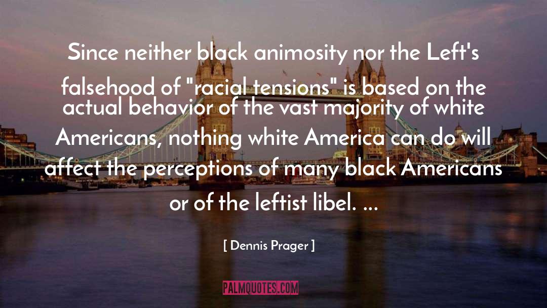 Animosity quotes by Dennis Prager