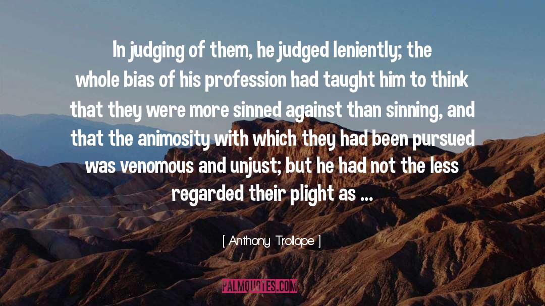 Animosity quotes by Anthony Trollope