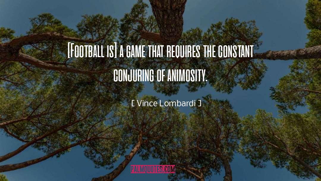 Animosity quotes by Vince Lombardi