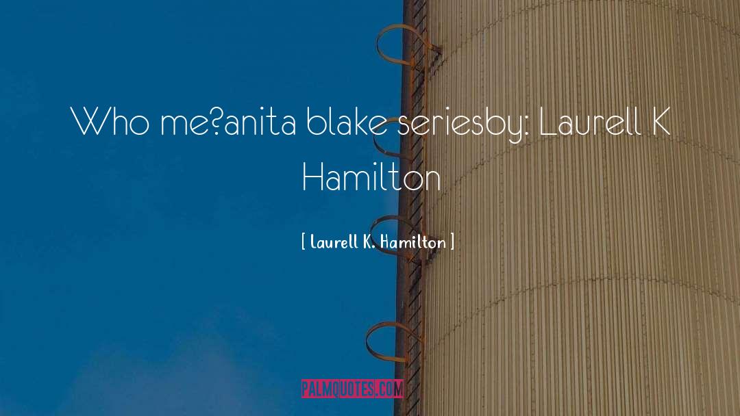Anita quotes by Laurell K. Hamilton