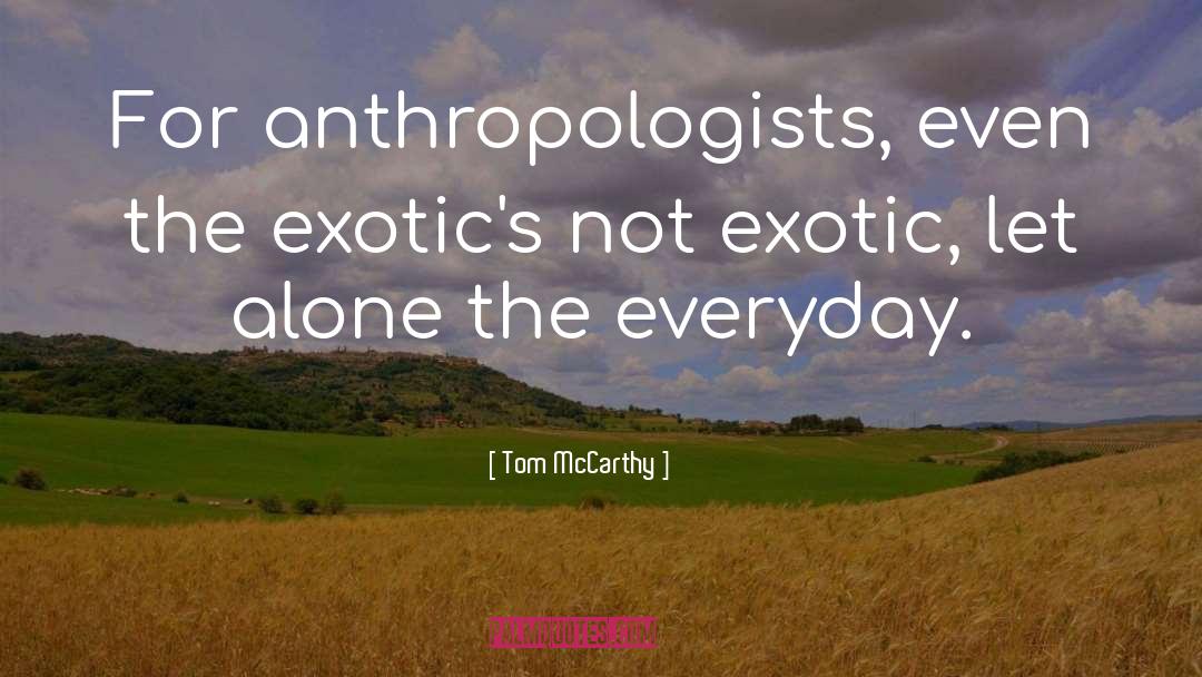 Ankrom Exotics quotes by Tom McCarthy