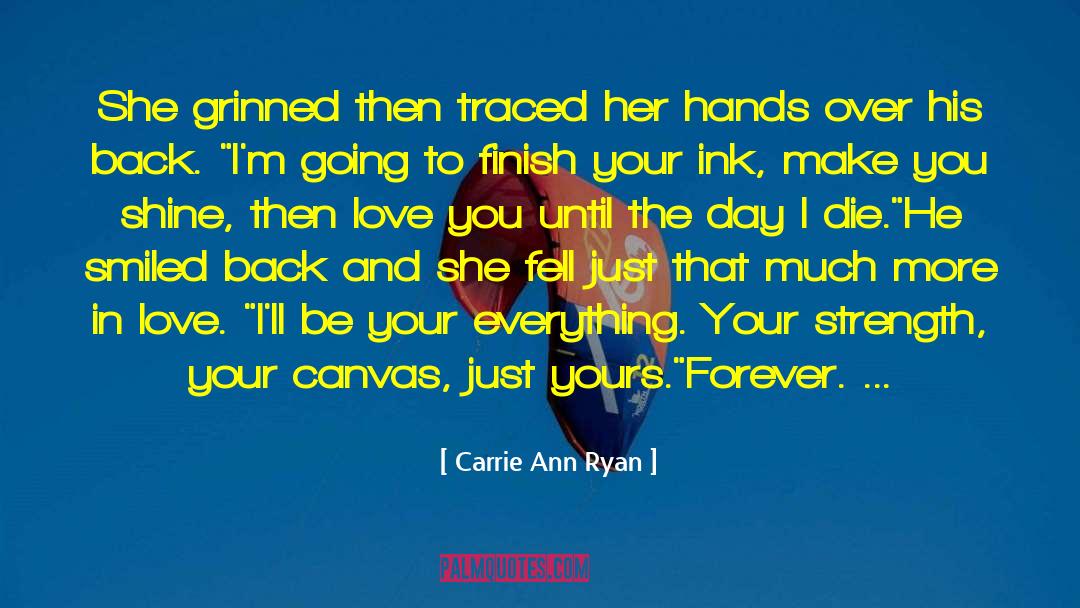 Ann Anarchsit quotes by Carrie Ann Ryan