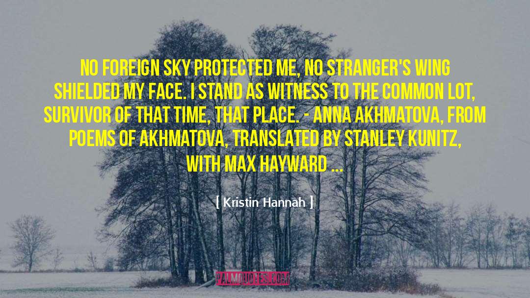 Anna Akhmatova quotes by Kristin Hannah