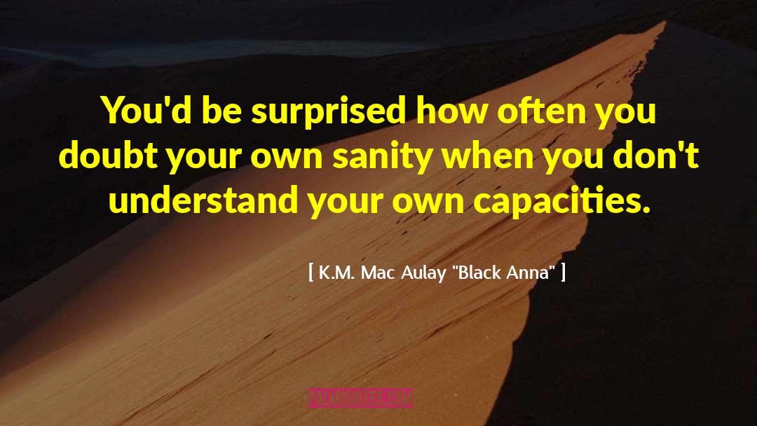 Anna M Aquino quotes by K.M. Mac Aulay 