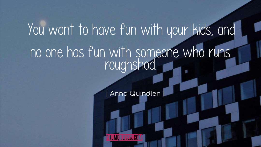 Anna Sofia Botkin quotes by Anna Quindlen