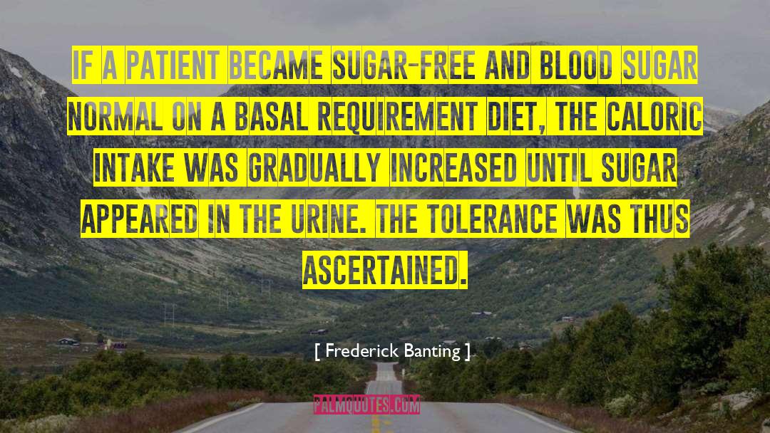 Annaberg Sugar quotes by Frederick Banting